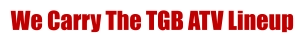 We Carry The TGB ATV Lineup